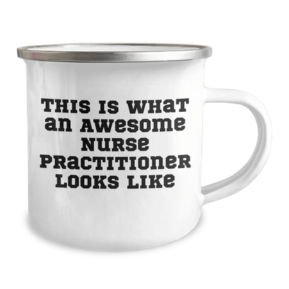 Gifts from Family to Awesome Nurse Practitioners, 'This Is What An Awesome Nurse Practitioner Looks Like' Funny Graduation Unique Gifts for Nurse Practitioner, Camping Mug - Victory Thru Vision