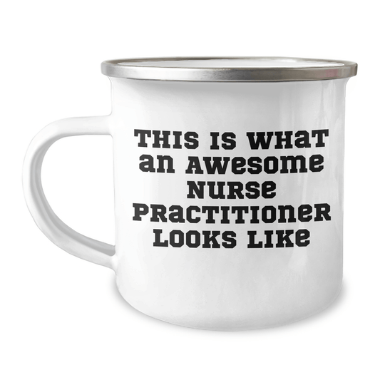Gifts from Family to Awesome Nurse Practitioners, 'This Is What An Awesome Nurse Practitioner Looks Like' Funny Graduation Unique Gifts for Nurse Practitioner, Camping Mug - Victory Thru Vision