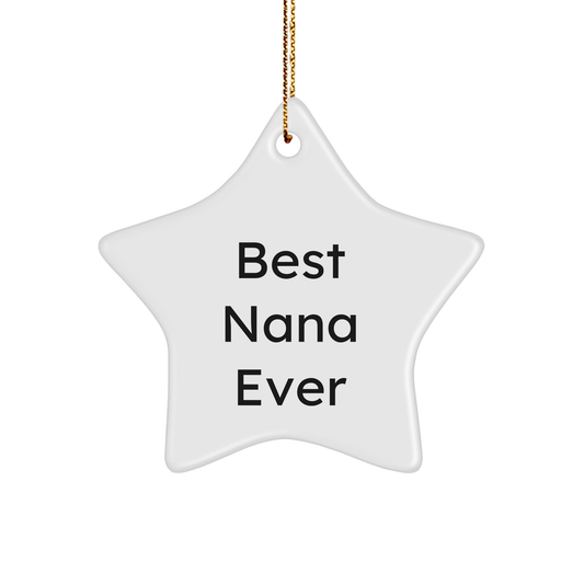Gifts from Family to Best Nana Ever, Funny Star Ornament for Christmas Unique Presents - Victory Thru Vision 
