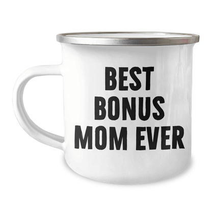 Gifts from Family to Bonus Mom Ever - Funny Camping Mug for Father's Day, Best Bonus Mom Gifts, 12 oz Stainless Steel with Enamel Finish, Permanent Printing - Victory Thru Vision 