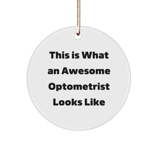 Gifts from Friends and Family for Awesome Optometrists - This Is What An Awesome Optometrist Looks Like, Circle Ornament for Christmas - Victory Thru Vision