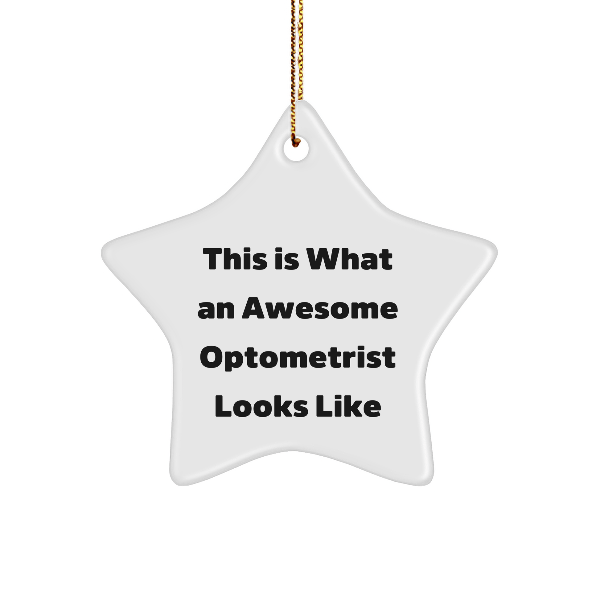 Gifts from Friends and Family for Awesome Optometrists - This Is What an Awesome Optometrist Looks Like Star Ornament, White, 3.25" tall, for Christmas - Victory Thru Vision