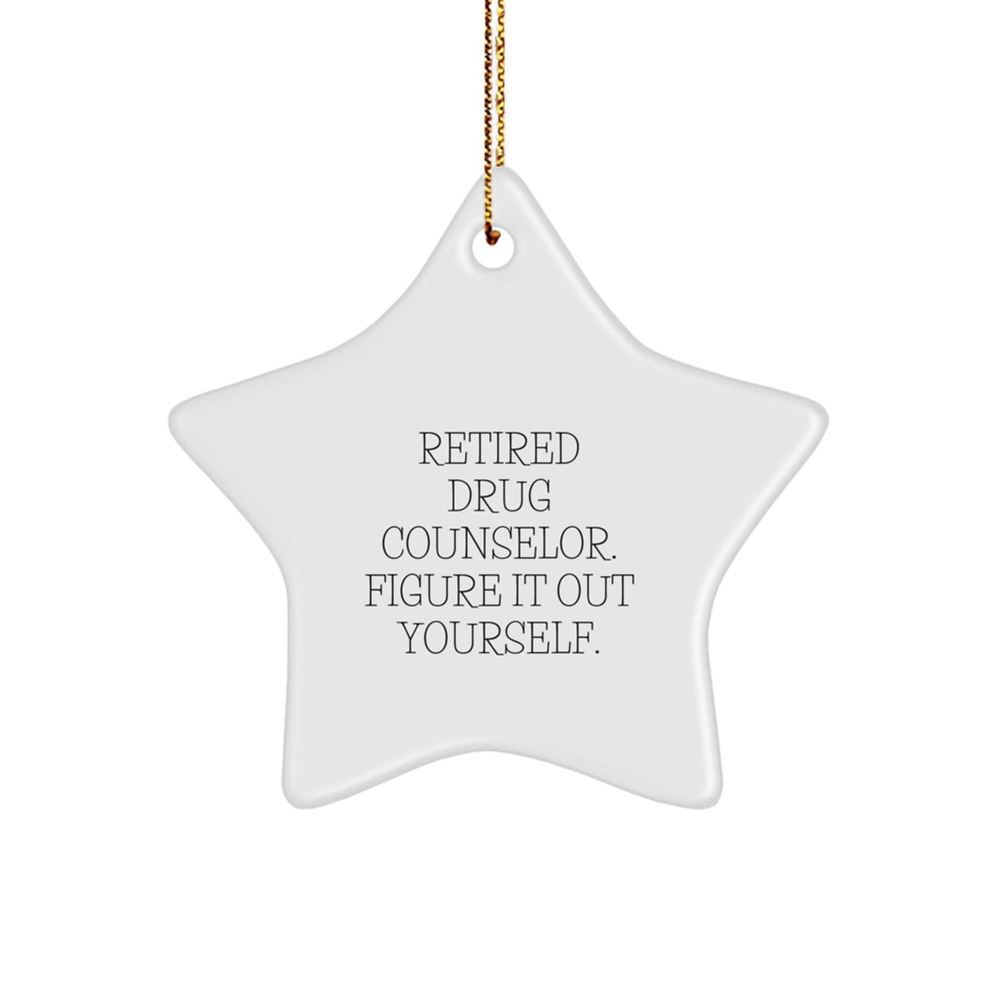 Gifts from Friends and Family for Drug Counselor - Figure It Out Yourself Star Ornament, Christmas Unique Gifts - Victory Thru Vision
