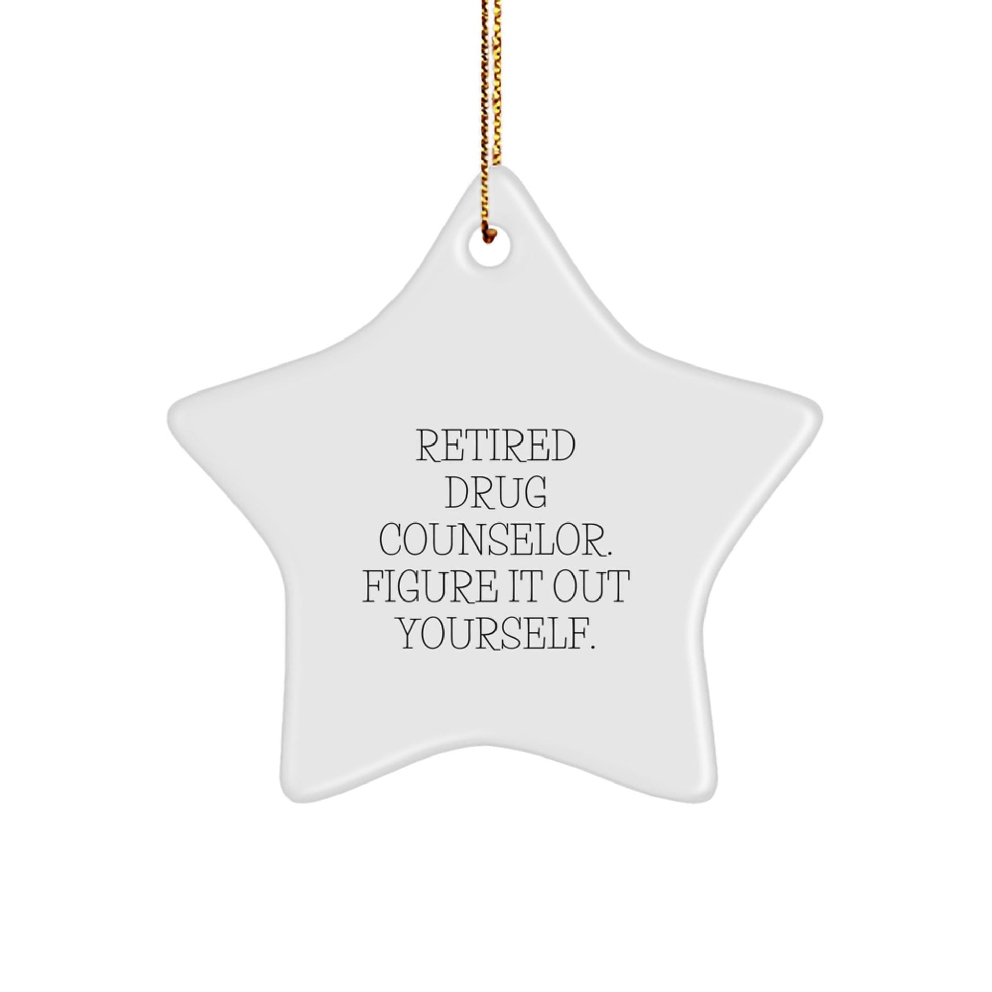 Gifts from Friends and Family for Drug Counselor - Figure It Out Yourself Star Ornament, Christmas Unique Gifts - Victory Thru Vision