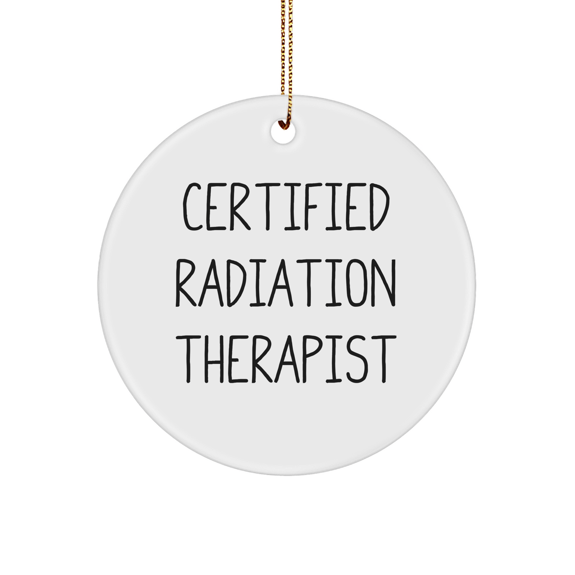 Gifts from Friends, Family and Coworkers - Inspirational Certified Radiation Therapist Quote Circle Ornament, White, 2.75'' Tall, Perfect for Radiation Therapist Gifts, Christmas Unique Gifts - Victory Thru Vision 