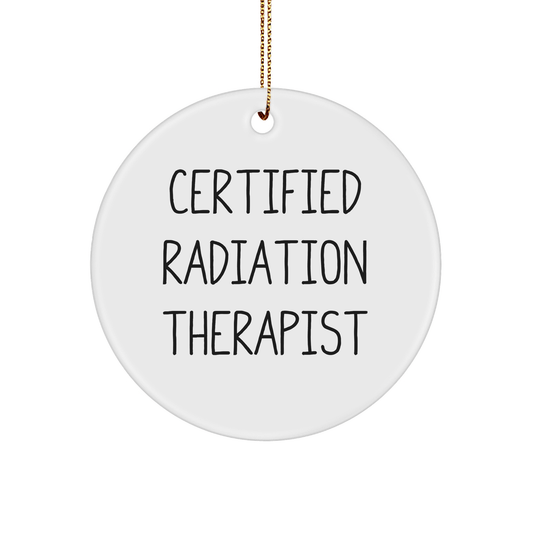 Gifts from Friends, Family and Coworkers - Inspirational Certified Radiation Therapist Quote Circle Ornament, White, 2.75'' Tall, Perfect for Radiation Therapist Gifts, Christmas Unique Gifts - Victory Thru Vision 