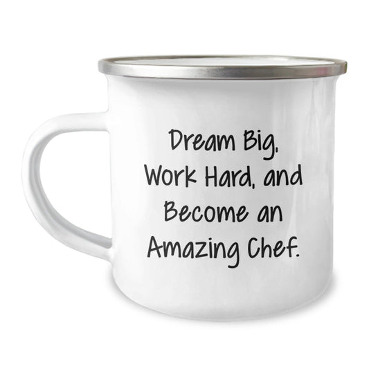 Gifts from Friends for Amazing Chef Graduation, 'Dream Big, Work Hard, And Become An Amazing Chef.' Funny Chef Camping Mug, 12 oz capacity, Stainless Steel with Enamel Finish - Victory Thru Vision