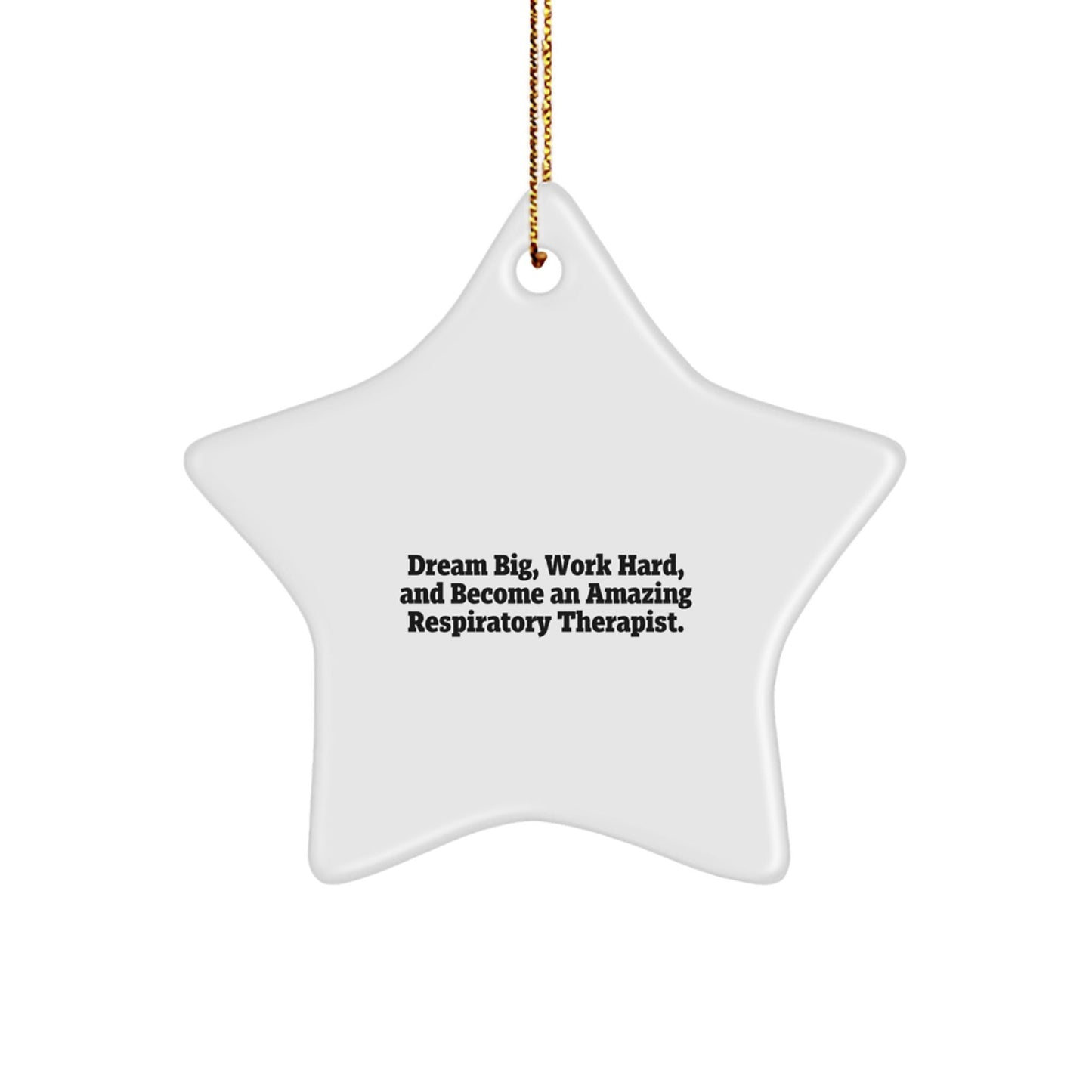 Gifts from Friends for Amazing Respiratory Therapists - Dream Big Star Ornament, Inspirational Christmas Decoration - Victory Thru Vision