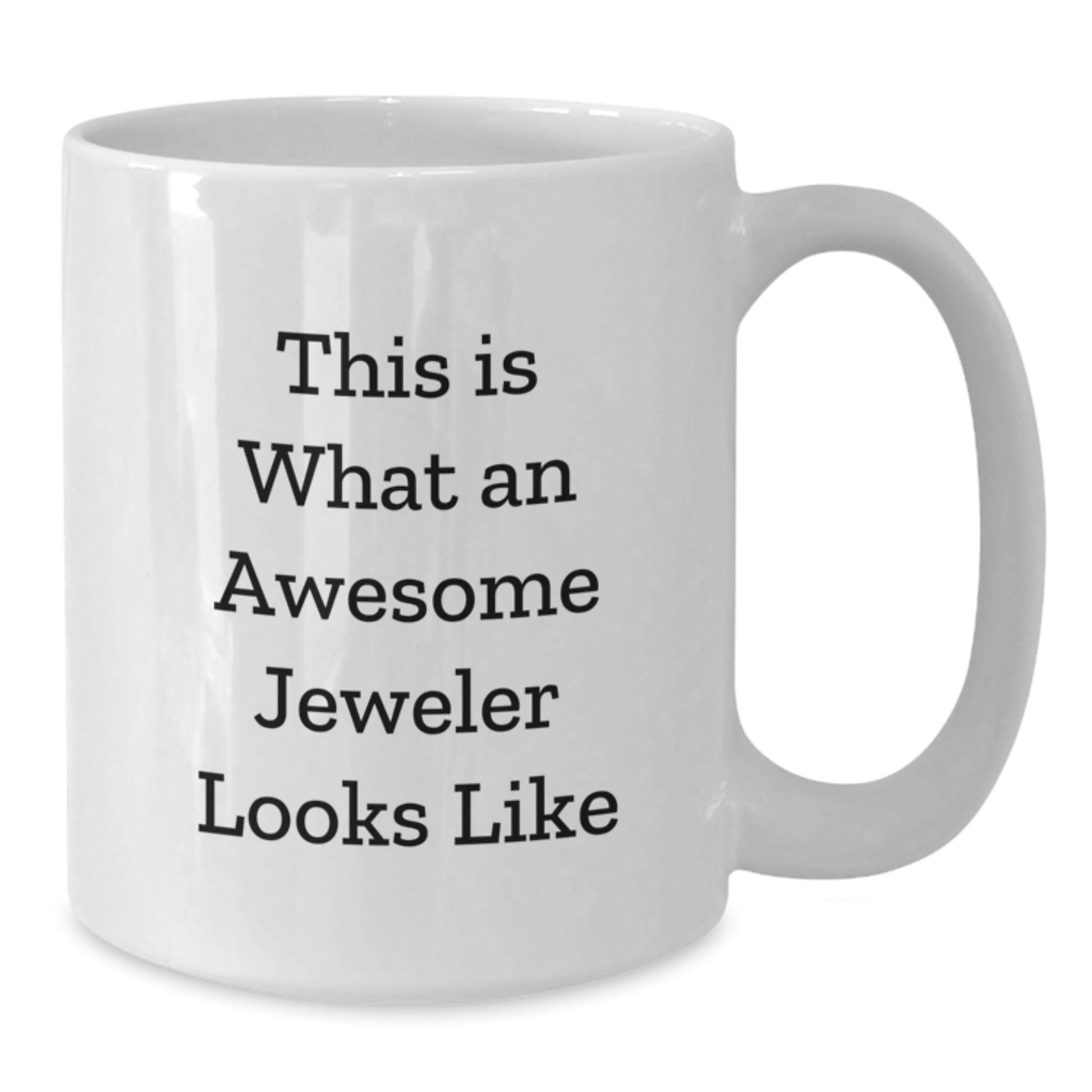 Gifts from Friends for Awesome Jeweler Graduation White Coffee Mugs - This Is What An Awesome Jeweler Looks Like Funny Quote - Victory Thru Vision