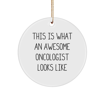 Gifts from Friends for Awesome Oncologists - This Is What An Awesome Oncologist Looks Like Circle Ornament, White, 2.75" Tall, Inspirational Christmas Memorable Present for Men or Women - Victory Thru Vision 