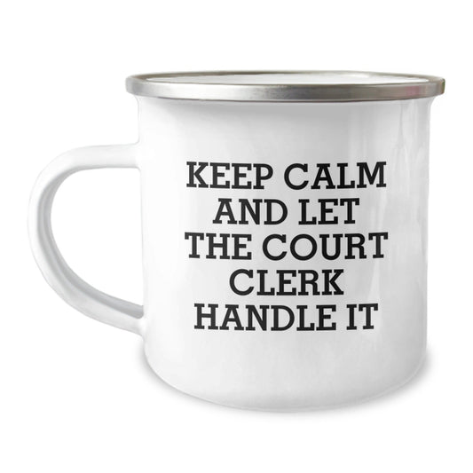 Gifts from Friends for Court Clerks - Keep Calm And Let The Court Clerk Handle It Funny Mug for Graduation - Victory Thru Vision