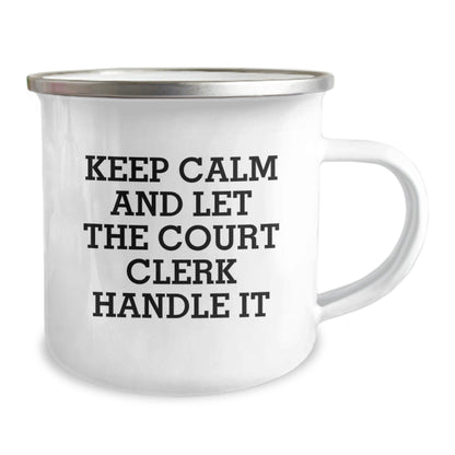 Gifts from Friends for Court Clerks - Keep Calm And Let The Court Clerk Handle It Funny Mug for Graduation - Victory Thru Vision