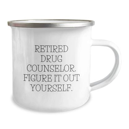 Gifts from Friends for Drug Counselor, Funny Quote 'Figure It Out Yourself.', 12 oz Camping Mug, Graduation Unique Gifts - Victory Thru Vision