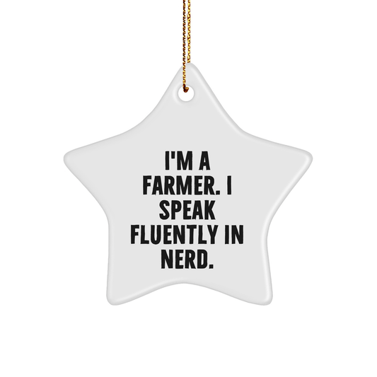 Gifts from Friends for Farmers - I'm A Farmer. I Speak Fluently In genius. - Christmas Star Ornament - Victory Thru Vision