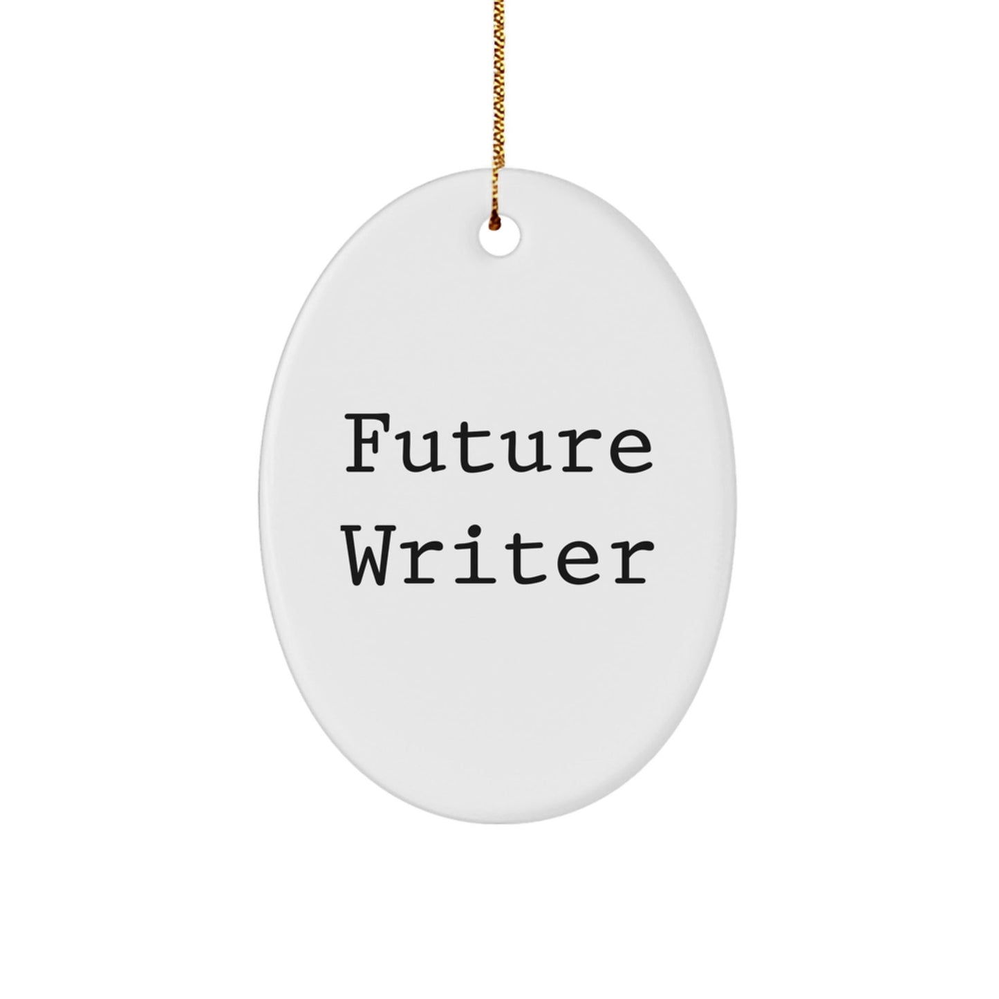 Gifts from Friends for Future Writers - Funny Quote Oval Ornament, Perfect for Christmas, Writer Gifts, Oval Ornament, Inspirational Quote, Gifts for Writers, Gifts from Friends - Victory Thru Vision