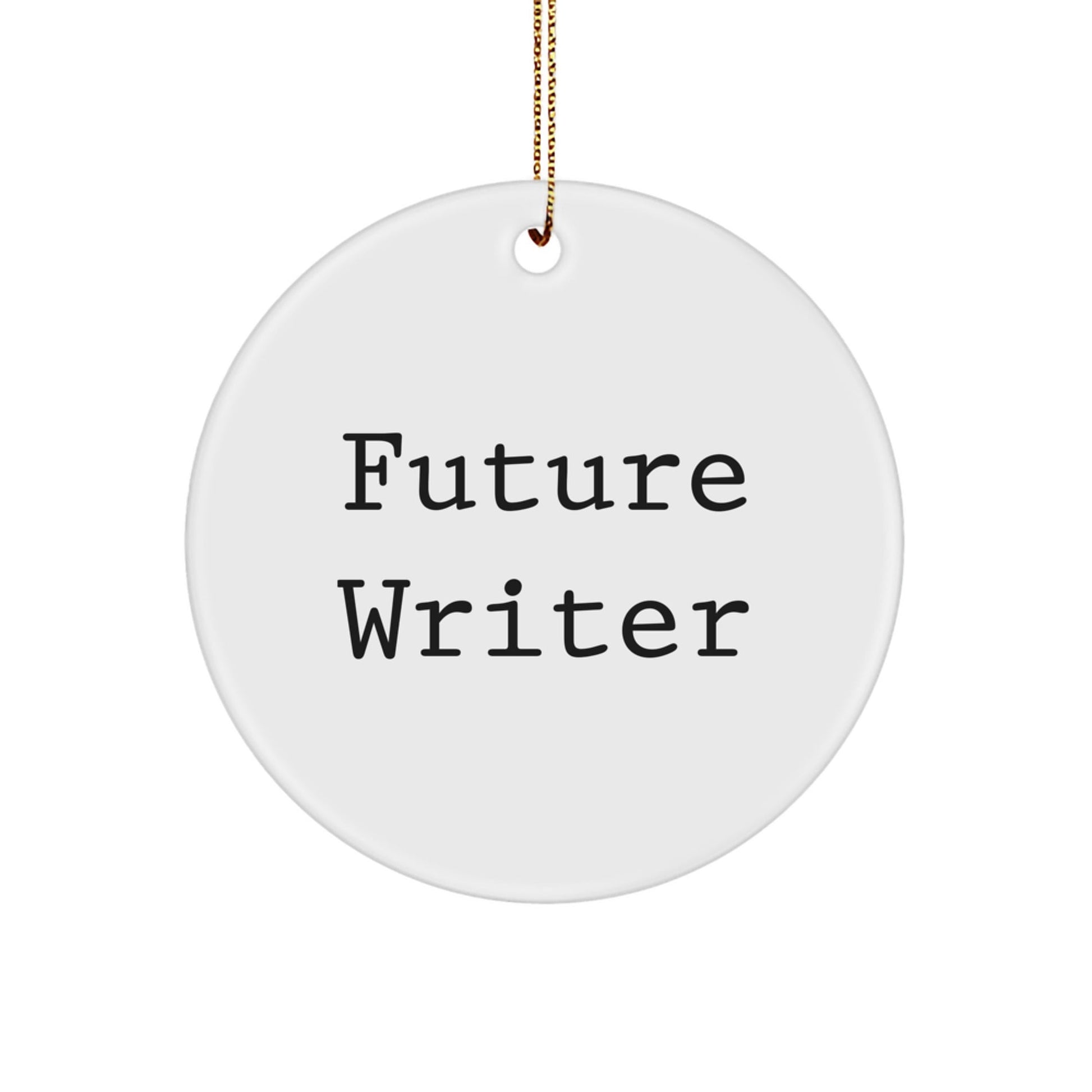 Gifts from Friends for Future Writers, 'Future Writer' Quote Circle Ornament, White, Christmas Unique - Victory Thru Vision