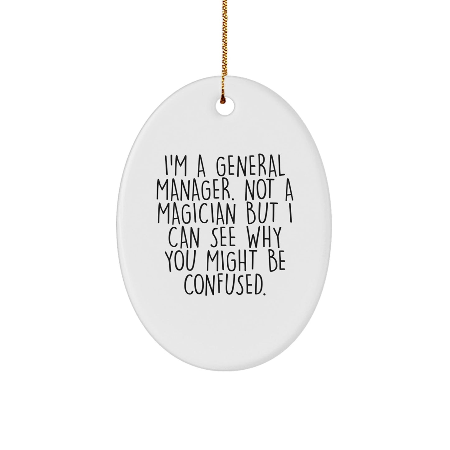 Gifts from Friends for General Manager Oval Ornament, Funny Quote, Christmas Unique Gifts - Victory Thru Vision