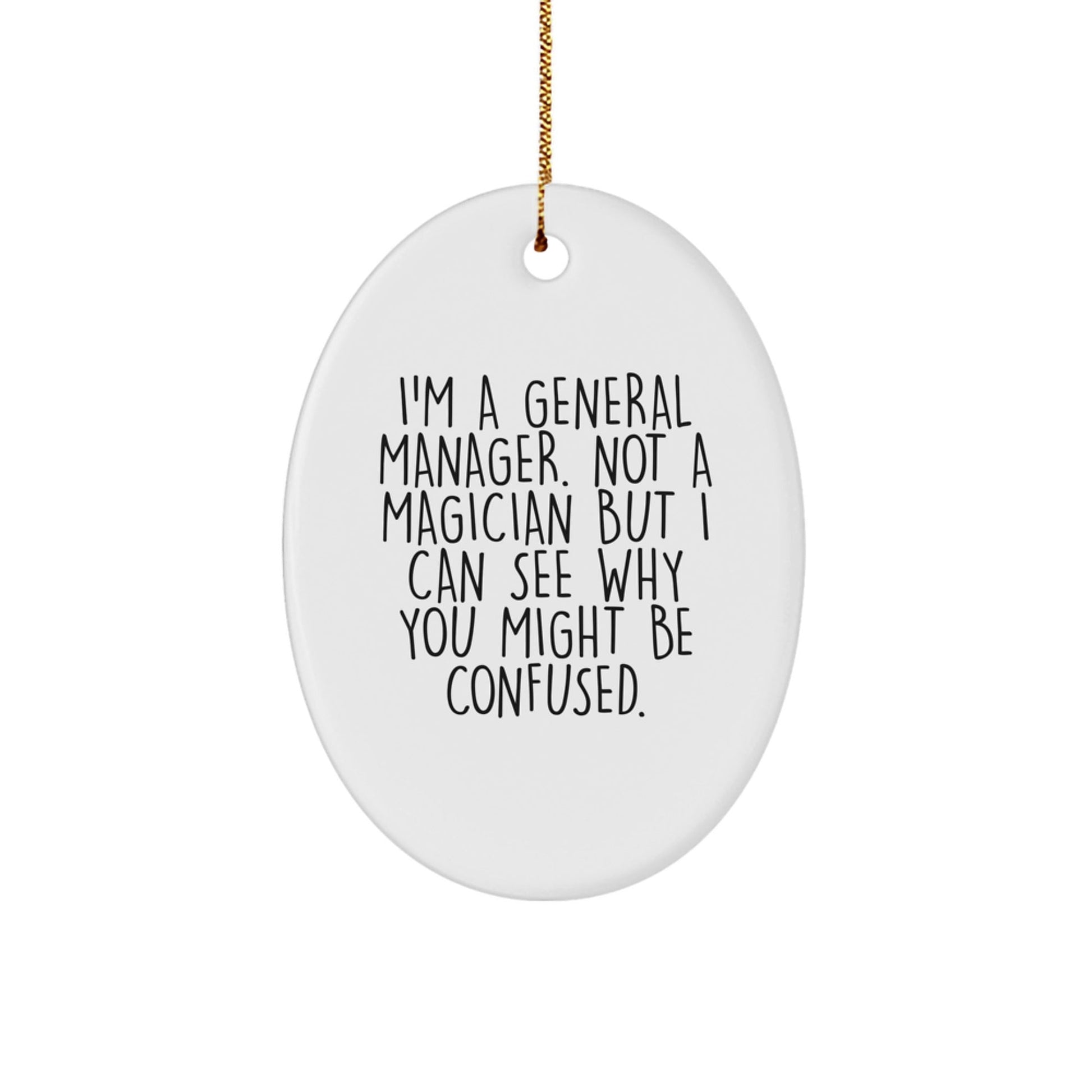Gifts from Friends for General Manager Oval Ornament, Funny Quote, Christmas Unique Gifts - Victory Thru Vision