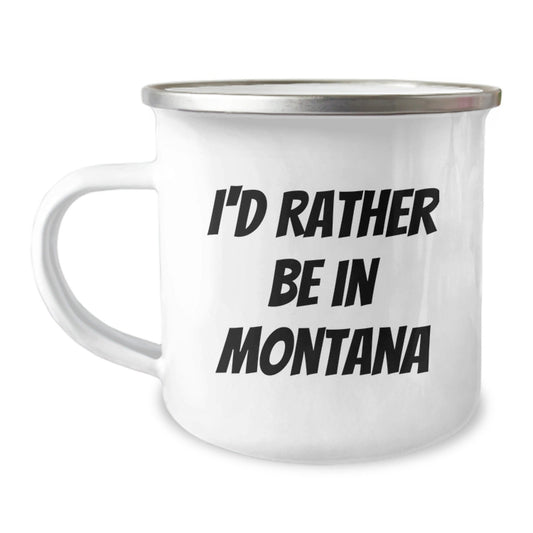 Gifts from Friends for Montana Lovers - 'I'd Rather Be In Montana' Camping Mug, Unique Birthday Unique Gifts for Men, Women, or Friends - Victory Thru Vision