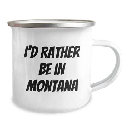 Gifts from Friends for Montana Lovers - 'I'd Rather Be In Montana' Camping Mug, Unique Birthday Unique Gifts for Men, Women, or Friends - Victory Thru Vision