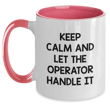 Gifts from Friends for Operator - Keep Calm and Let the Operator Handle It, Funny Two Tone Coffee Mug for Graduation, Operator Gifts, Unique Graduation Gifts - Victory Thru Vision