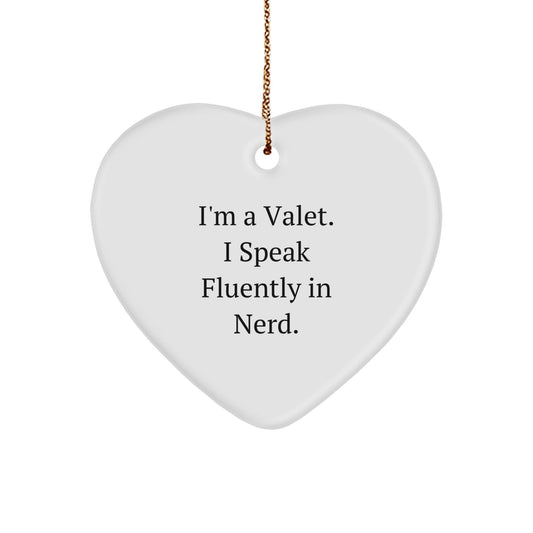 Gifts from Friends for Valet - Funny Quote Heart Ornament, I'm A Valet. I Speak Fluently In genius., Christmas Unique Gifts - Victory Thru Vision