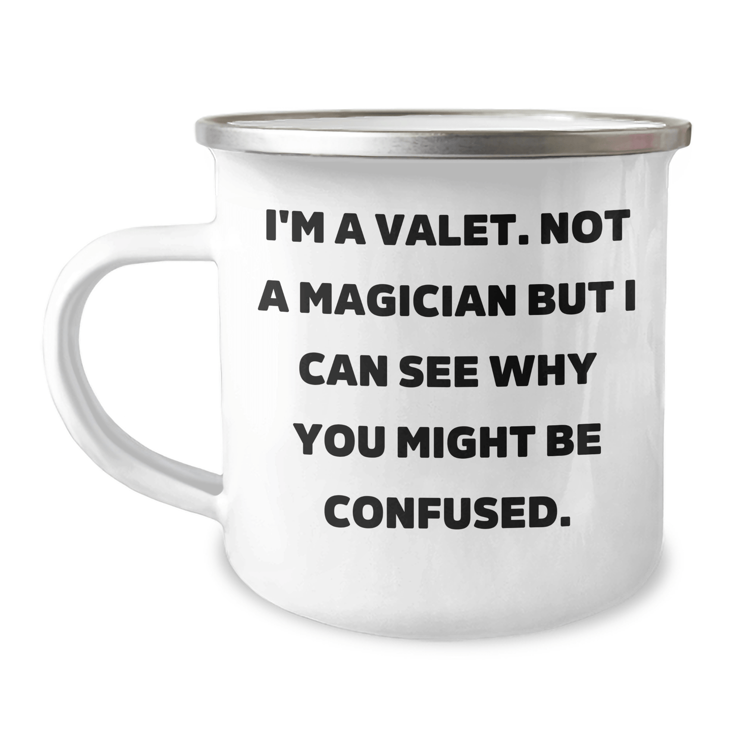 Gifts from Friends for Valet Graduation - Funny Camping Mug, 'I'm A Valet. Not A Magician But I Can See Why You Might Be Confused.' - Victory Thru Vision