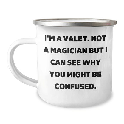 Gifts from Friends for Valet Graduation - Funny Camping Mug, 'I'm A Valet. Not A Magician But I Can See Why You Might Be Confused.' - Victory Thru Vision