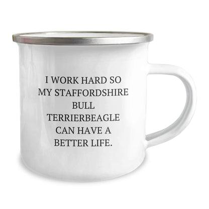 Gifts from Friends, Funny Staffordshire Bull Terrier Dog Camping Mug, I Work Hard So My Staffordshire Bull Terrier Can Have A Better Life, Birthday Unique Gifts for Family - Victory Thru Vision