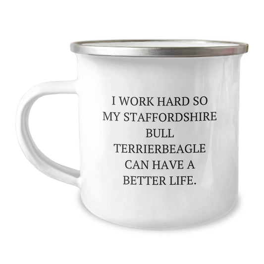 Gifts from Friends, Funny Staffordshire Bull Terrier Dog Camping Mug, I Work Hard So My Staffordshire Bull Terrier Can Have A Better Life, Birthday Unique Gifts for Family - Victory Thru Vision