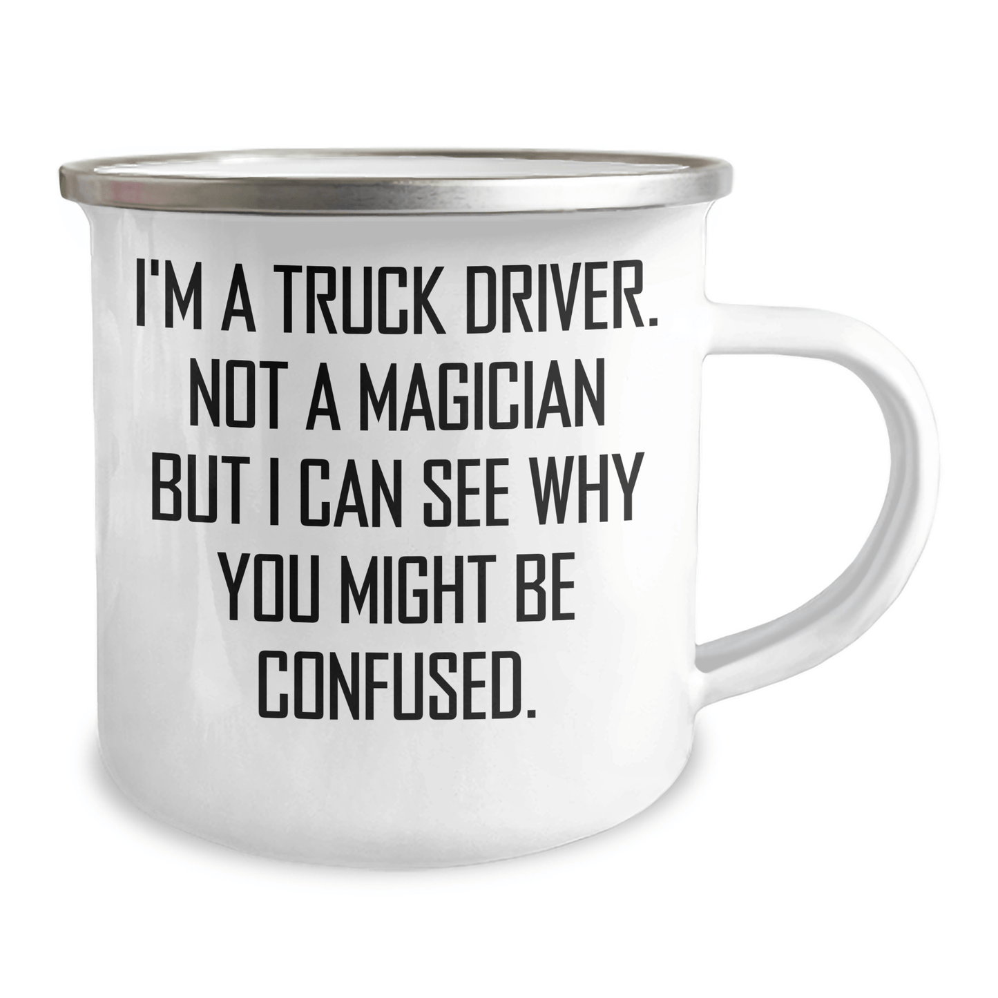 Gifts from Friends or Family for Truck Drivers - 'I'm Not a Magician' Camping Mug, Funny Graduation Unique Gifts - Victory Thru Vision