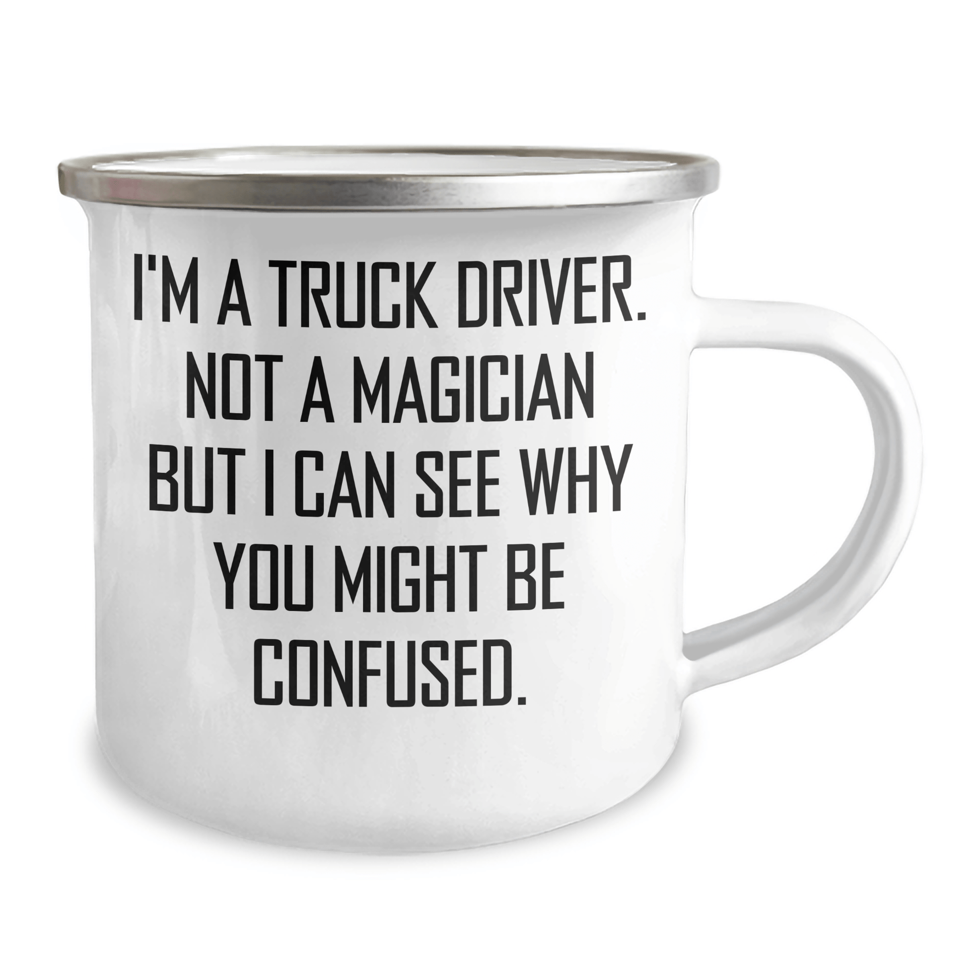 Gifts from Friends or Family for Truck Drivers - 'I'm Not a Magician' Camping Mug, Funny Graduation Unique Gifts - Victory Thru Vision