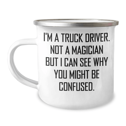 Gifts from Friends or Family for Truck Drivers - 'I'm Not a Magician' Camping Mug, Funny Graduation Unique Gifts - Victory Thru Vision