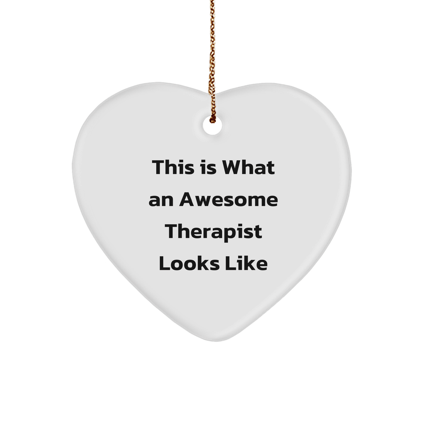 Gifts from Friends - Therapist Heart Ornament, 'This Is What An Awesome Therapist Looks Like', White, Heart Shaped, Christmas Unique Gifts for Men, Women, Coworkers, Family - Victory Thru Vision 