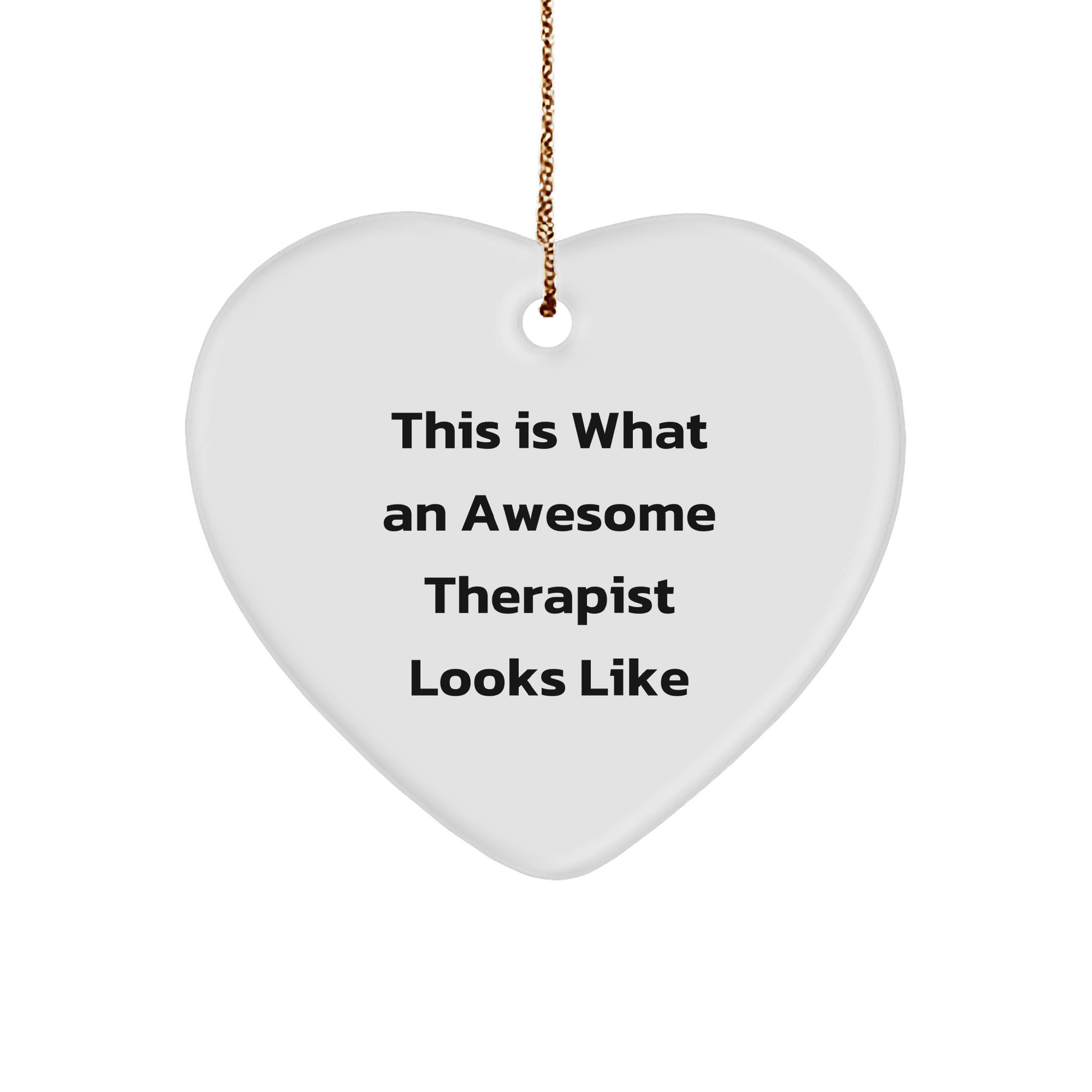 Gifts from Friends - Therapist Heart Ornament, 'This Is What An Awesome Therapist Looks Like', White, Heart Shaped, Christmas Unique Gifts for Men, Women, Coworkers, Family - Victory Thru Vision 
