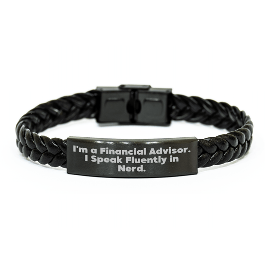 Gifts from Friends to Financial Advisor - Funny Interlaced Leather Bracelet, Graduation Unique Gifts for Men, I'm A Financial Advisor. I Speak Fluently In genius. - Victory Thru Vision