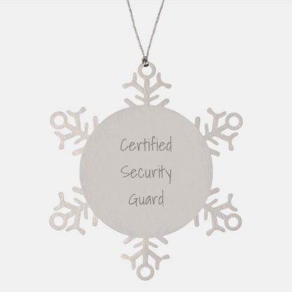 Gifts from Friends to Security Guard, Certified Funny Snowflake Ornament, Unique Christmas Unique Gifts for Men or Women - Victory Thru Vision