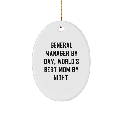 Gifts from General Manager Friends, General Manager By Day, World's Best Mom By Night. Oval Ornament for Christmas, General Manager Gifts - Victory Thru Vision