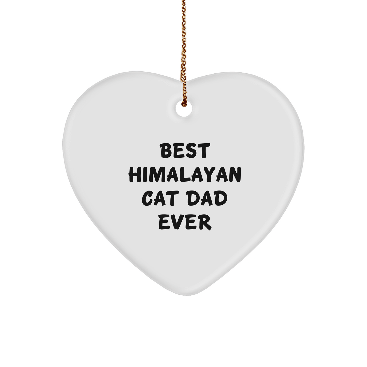 Gifts from Himalayan Cat Dads, Best Himalayan Cat Dad Ever Heart Ornament, Perfect Christmas Unique Gift for Himalayan Cat Lovers - Victory Thru Vision 