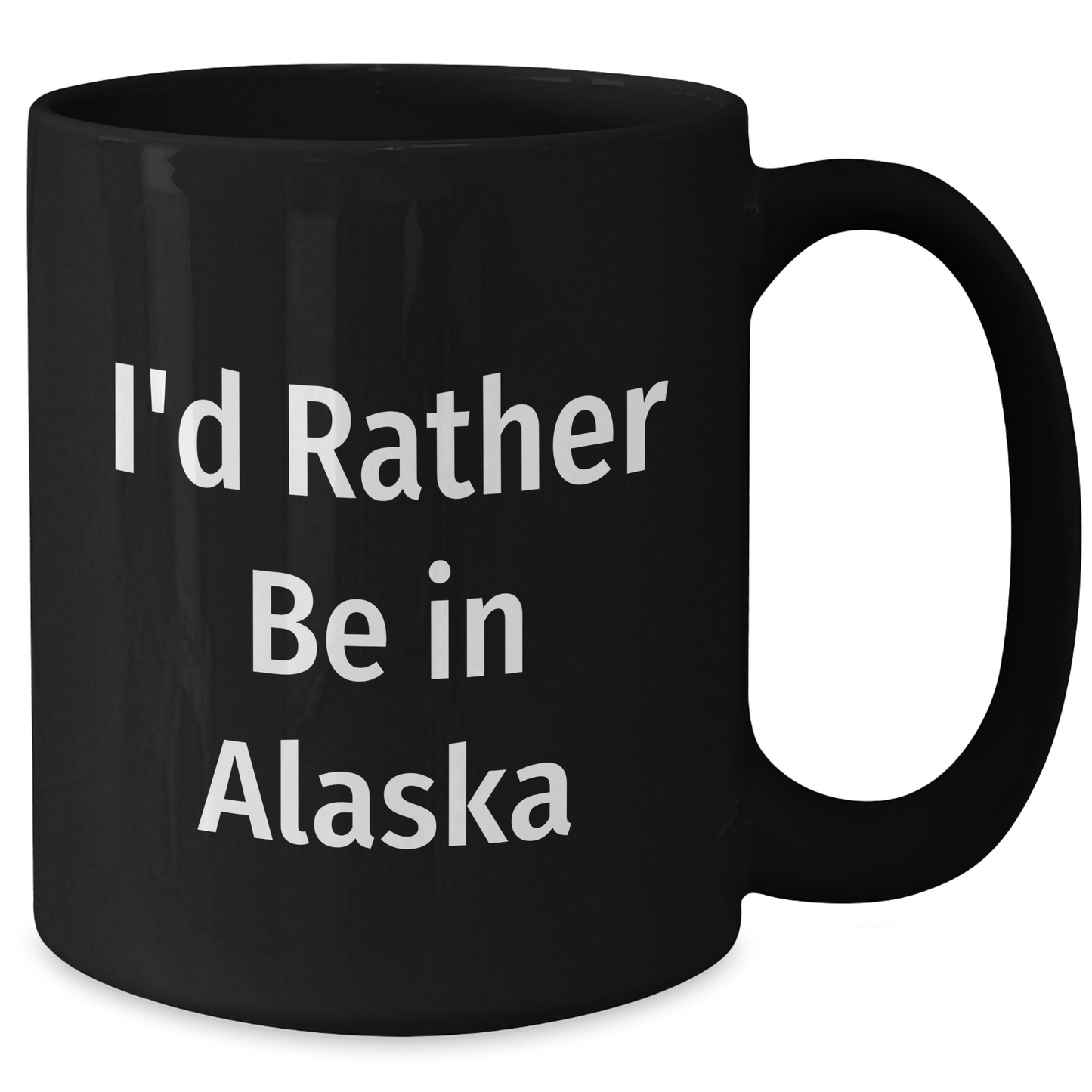 Gifts from Men to Alaska Lovers, 'I'd Rather Be In Alaska' Funny Black Coffee Mug for Graduation Unique Gifts - Victory Thru Vision 