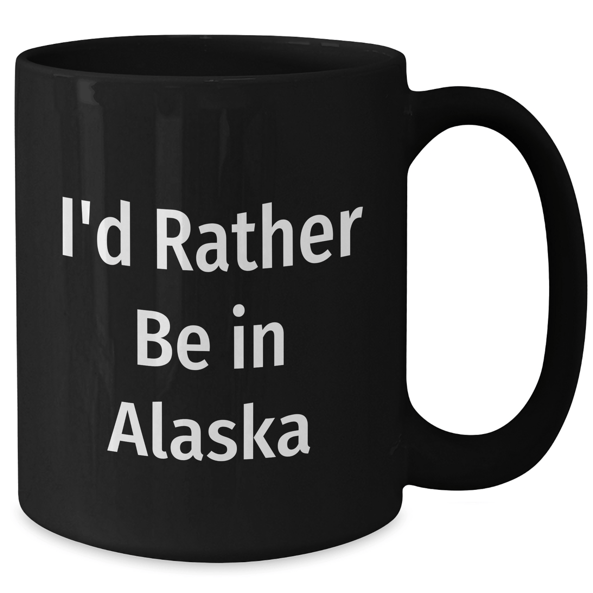Gifts from Men to Alaska Lovers, 'I'd Rather Be In Alaska' Funny Black Coffee Mug for Graduation Unique Gifts - Victory Thru Vision 