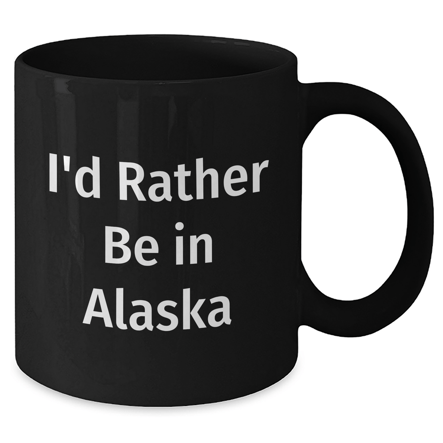 Gifts from Men to Alaska Lovers, 'I'd Rather Be In Alaska' Funny Black Coffee Mug for Graduation Unique Gifts - Victory Thru Vision 