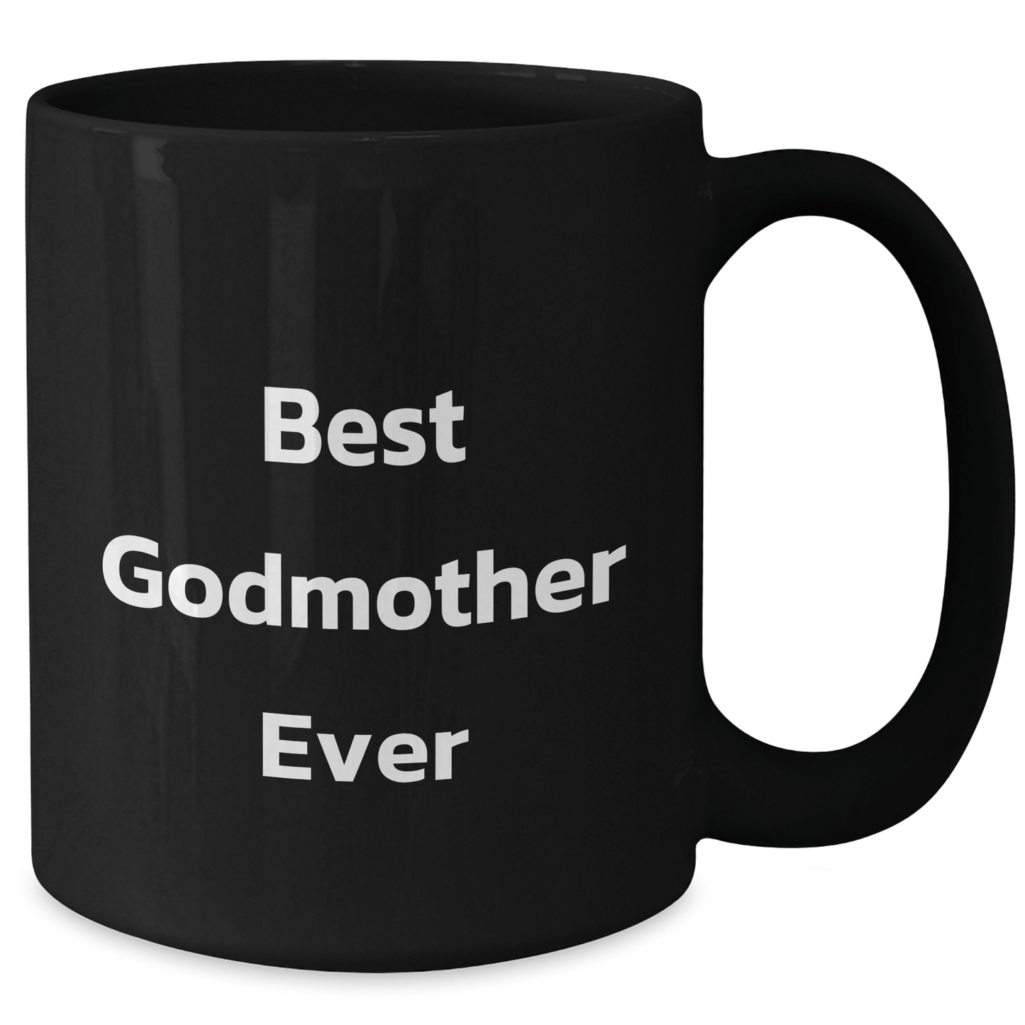 Gifts from Men to Best Godmother Ever, Funny Quote Black Coffee Mug for Father's Day, Gifts for Godmother, Unique and Heartfelt - Victory Thru Vision 