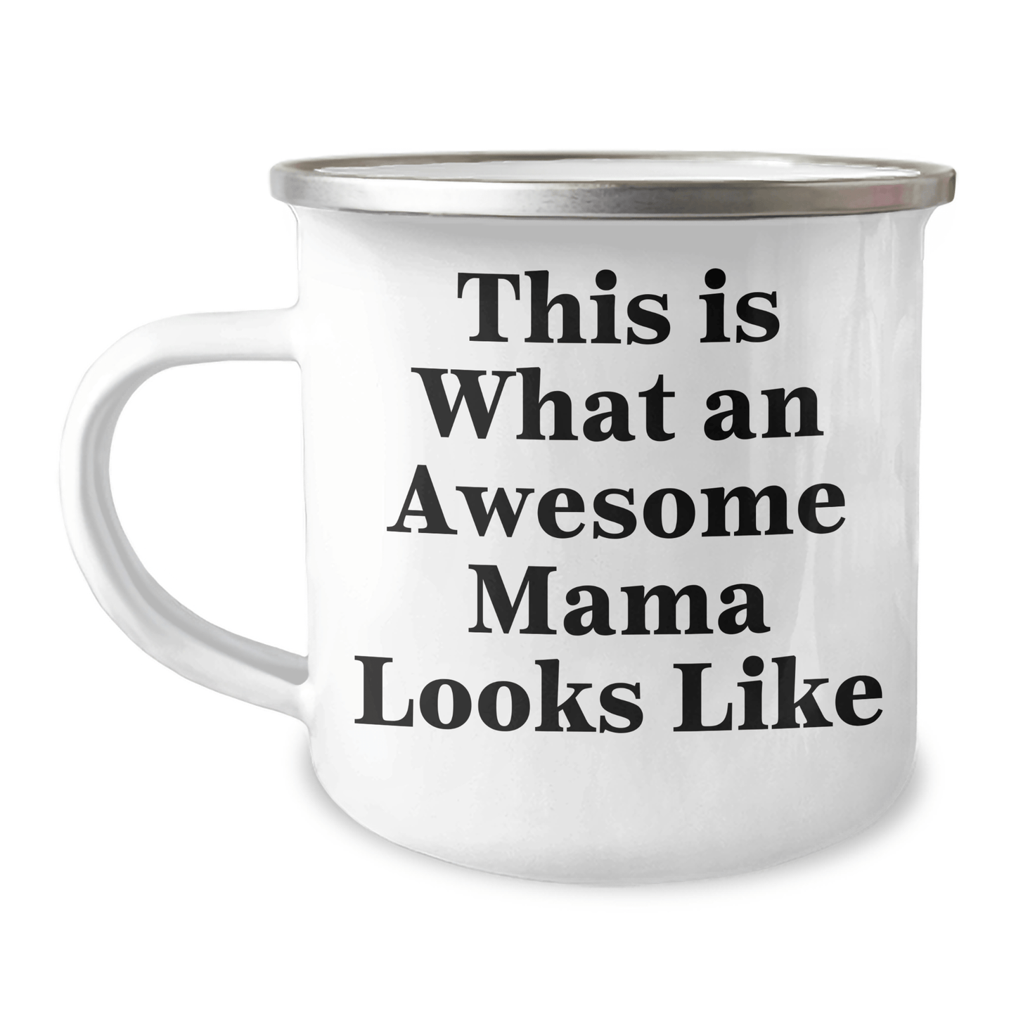 Gifts from Mom, Awesome Mama Looks Like, Funny Camping Mug for Graduation - 'This Is What An Awesome Mama Looks Like' - 12 oz Stainless Steel Enamel Finish - Victory Thru Vision 