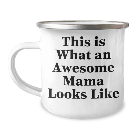 Gifts from Mom, Awesome Mama Looks Like, Funny Camping Mug for Graduation - 'This Is What An Awesome Mama Looks Like' - 12 oz Stainless Steel Enamel Finish - Victory Thru Vision 