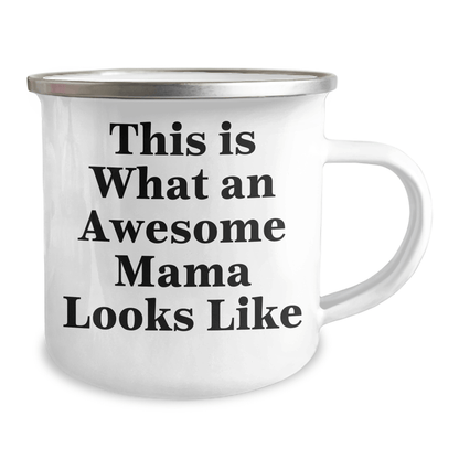 Gifts from Mom, Awesome Mama Looks Like, Funny Camping Mug for Graduation - 'This Is What An Awesome Mama Looks Like' - 12 oz Stainless Steel Enamel Finish - Victory Thru Vision 