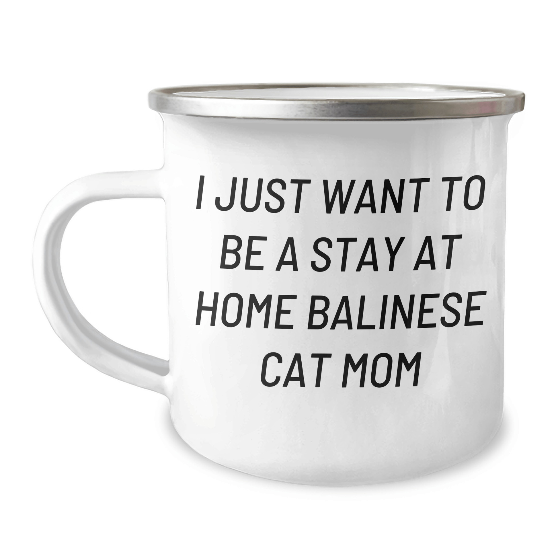 Gifts from Mom for Balinese Cat Lovers, 'I Just Want To Be A Stay At Home Balinese Cat Mom', Funny Camping Mug for Father's Day - Victory Thru Vision 