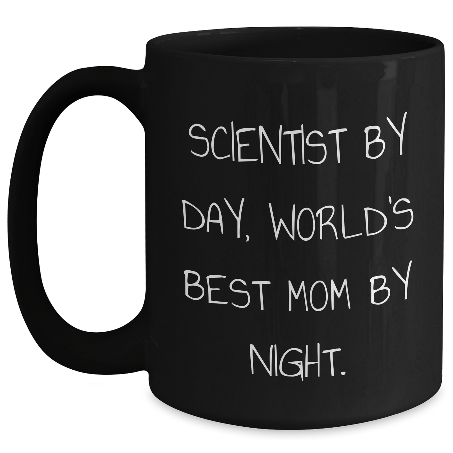 Gifts from Mom, Scientist By Day, World's Best Mom By Night. to Dad, Scientist Dad, on Father's Day - Funny Quote on Black Coffee Mug, 11oz or 15oz - Victory Thru Vision 