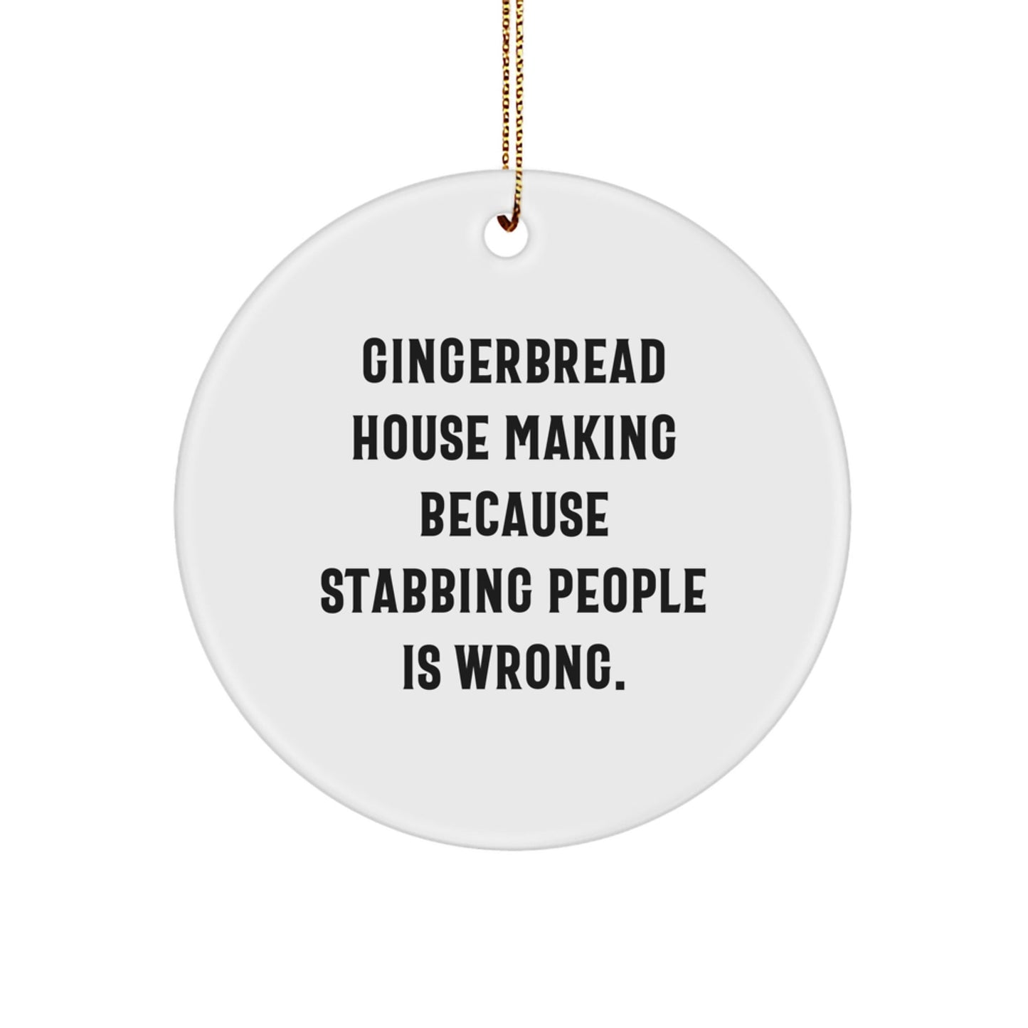 Gingerbread House Making Fun, Circle Ornament Gift for Gingerbread House Making Lovers, Funny Quote Inside - Gifts from Friends for Family, Perfect Christmas Unique Gifts - Victory Thru Vision