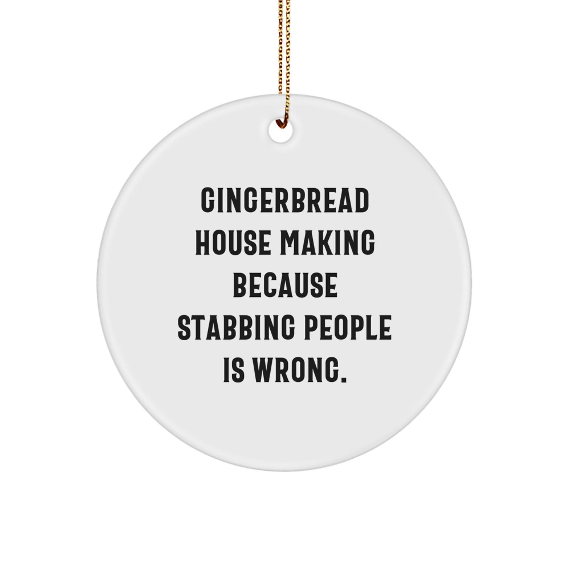 Gingerbread House Making Fun, Circle Ornament Gift for Gingerbread House Making Lovers, Funny Quote Inside - Gifts from Friends for Family, Perfect Christmas Unique Gifts - Victory Thru Vision